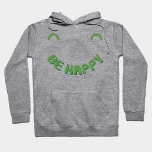 Be happy Hoodie